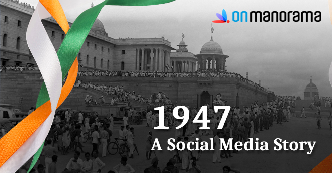 1947 A Social Media Story Onmanorama Independence Day Special